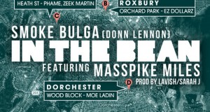Smoke Bulga Ft.Masspike Miles,Norfolk Slee, Moe Ladin, Phame & Zeek Martin, EZ Dollarz, Shotty Blak – “In The Bean”